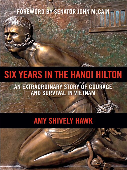 Title details for Six Years in the Hanoi Hilton by Amy Shively Hawk - Available